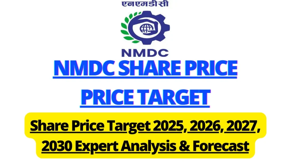 NMDC Share Price Target 2025, 2026, 2027, 2030 Expert Analysis & Forecast