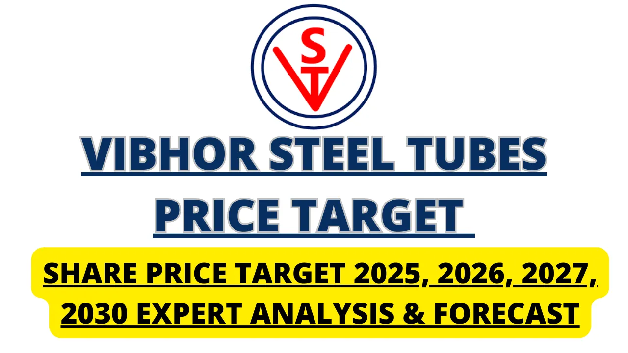 Vibhor Steel Tubes Share Price Target