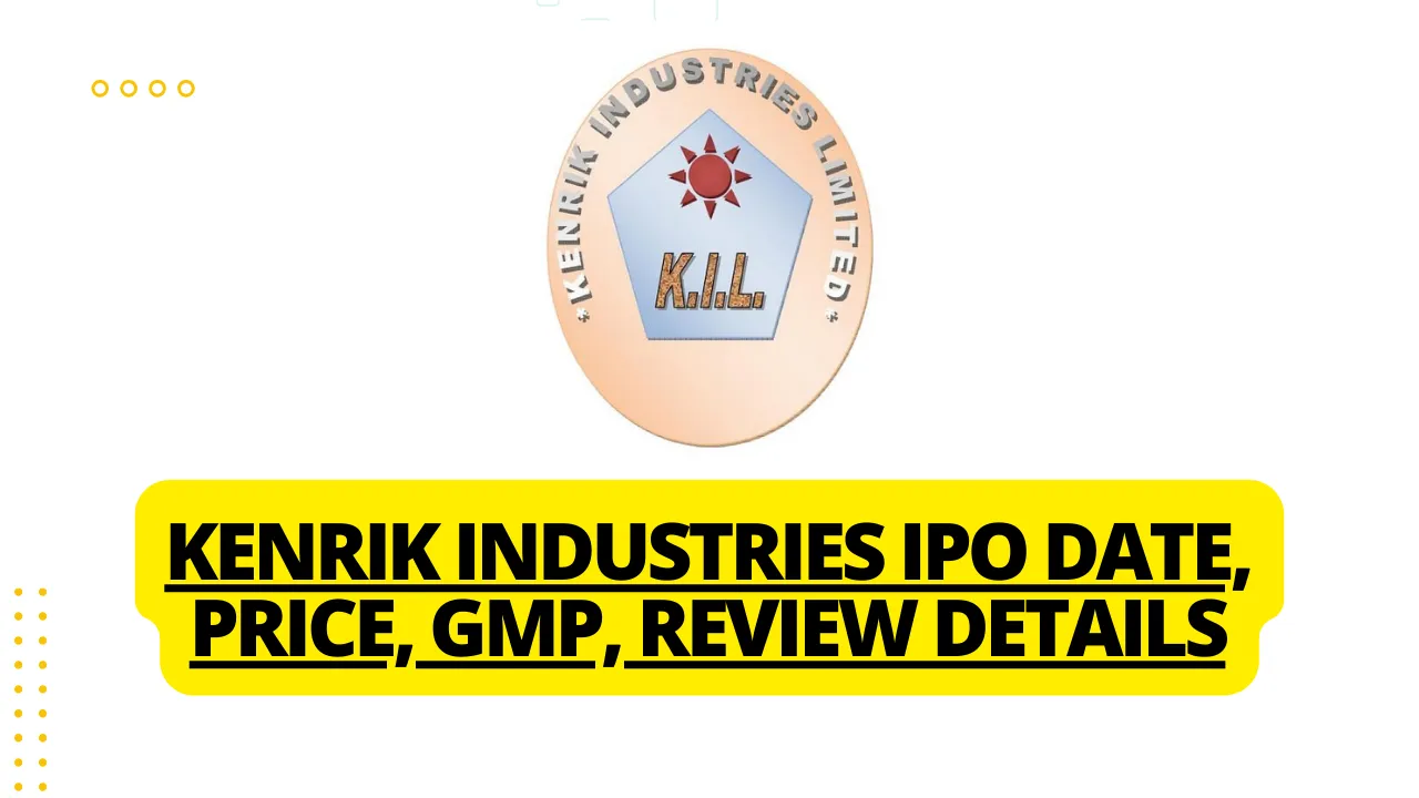 Kenrik Industries IPO Date, Price, GMP, Review Details