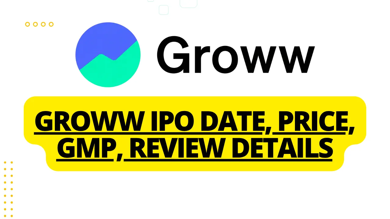 Groww IPO Date, Price, GMP, Review Details